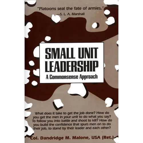 Small Unit Leadership: A Commonsense Approach - Paperback