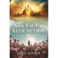 From Rage to Redemption: How Forgiveness Transforms Our Purpose in Life - Paperback
