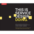 This Is Service Design Doing: Applying Service Design Thinking in the Real World - Paperback