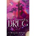 A Dancer's Drug: Part One - Hardcover