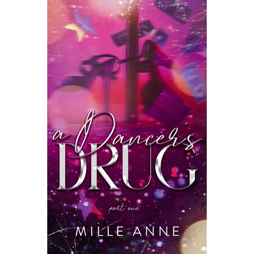 A Dancer's Drug: Part One - Hardcover
