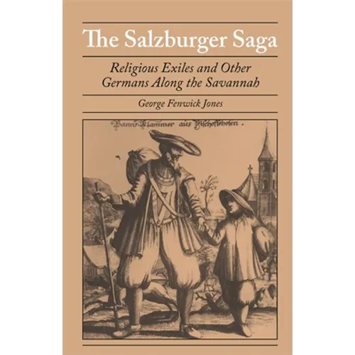The Salzburger Saga: Religious Exiles and Other Germans Along the Savannah