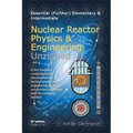 Essential (Further) Elementary & Intermediate Nuclear Reactor Physics & Engineering Unzipped - Paperback