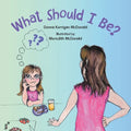 What Should I Be? - Paperback