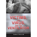 Victims, the Virus, and the Ventilator - Paperback