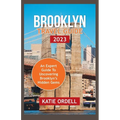 Brooklyn Travel Guide 2023: An Expert Guide to Brooklyn's Hidden Gems