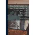 Reminiscences of the Campaign of 1814, on the Niagara Frontier