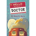 Hello, My Name is Doctor - Hardcover