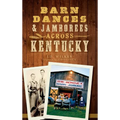Barn Dances & Jamborees Across Kentucky