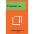 Concha's Mexican Kitchen Cook Book - Paperback