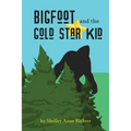 Bigfoot and the Gold Star Kid - Paperback
