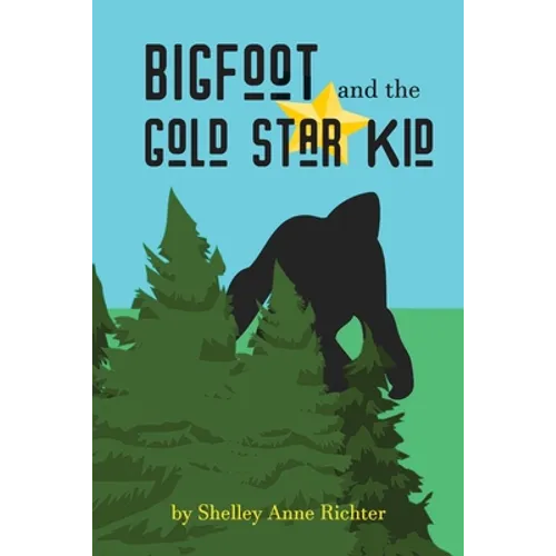 Bigfoot and the Gold Star Kid - Paperback