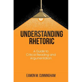 Understanding Rhetoric: A Guide to Critical Reading and Argumentation - Paperback