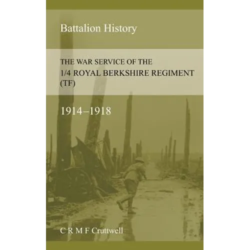 The War Service of the 1/4 Royal Berkshire Regiment (Tf)