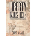 Liberty Injustices: A Survivor's Account of American Bigotry