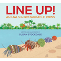 Line Up!: Animals in Remarkable Rows - Hardcover