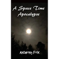 A Space Time Apocalypse - Paperback