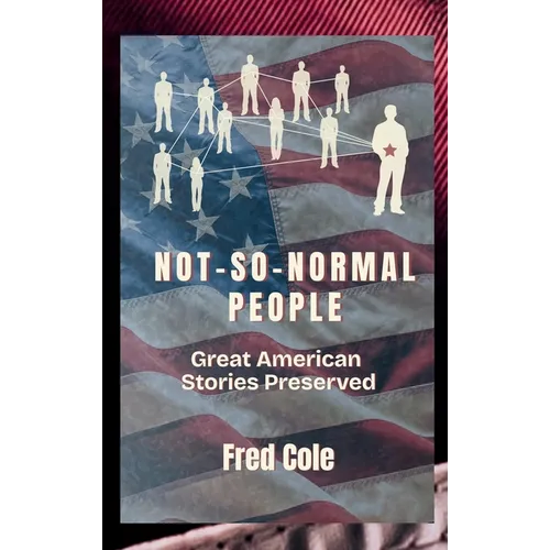 Not-so-Normal People: Great American Stories Preserved