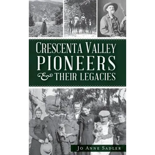 Crescenta Valley Pioneers & Their Legacies