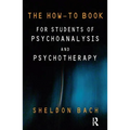 The How-To Book for Students of Psychoanalysis and Psychotherapy - Paperback