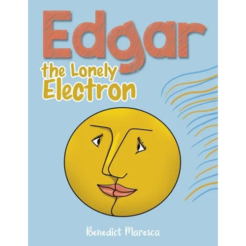 Edgar the Lonely Electron - Paperback
