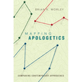 Mapping Apologetics: Comparing Contemporary Approaches - Paperback