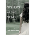 Sisters of the Spruce - Paperback