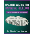 Financial Wisdom For Financial Freedom: Practical Financial Stewardship - Paperback