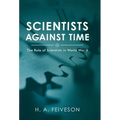 Scientists Against Time: The Role of Scientists in World War Ii