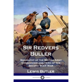 Sir Redvers Buller: Biography of the British Army Commander and Hero of the Second Boer War - Paperback
