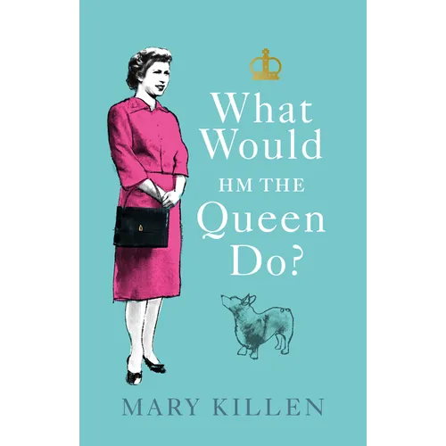 What Would Hm the Queen Do? - Hardcover