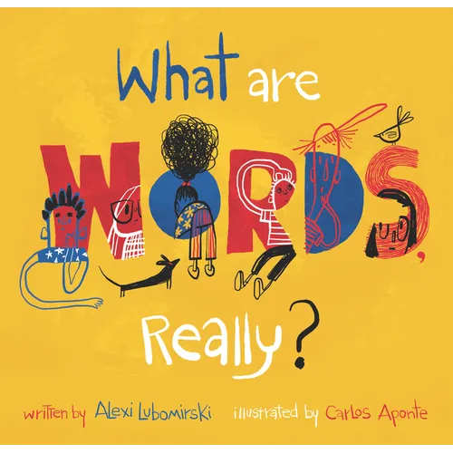 What Are Words, Really? - Hardcover