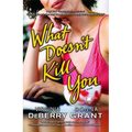 What Doesnt Kill You - Paperback