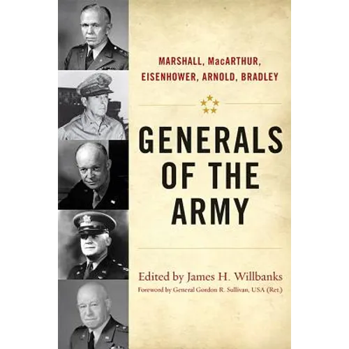 Generals of the Army: Marshall, Macarthur, Eisenhower, Arnold, Bradley