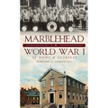 Marblehead in World War I: At Home & Overseas