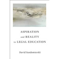 Aspiration and Reality in Legal Education