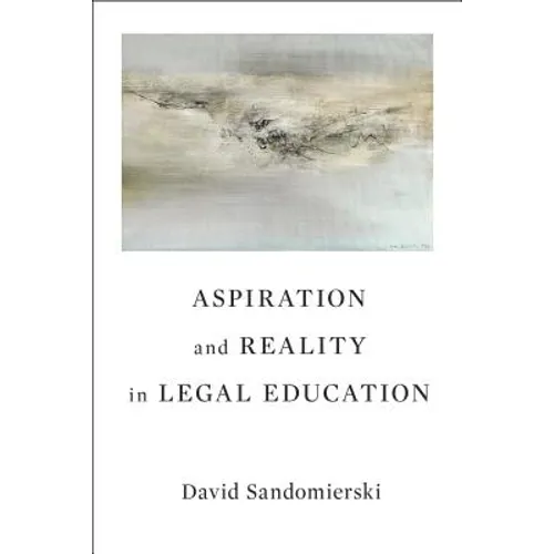 Aspiration and Reality in Legal Education