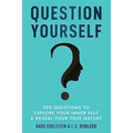 Question Yourself: 365 Questions to Explore Your Inner Self & Reveal Your True Nature - Paperback