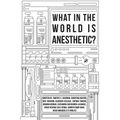 What in the World is Anesthetic - Paperback