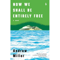 Now We Shall Be Entirely Free - Paperback