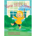 Stevie Hates Shoes - Hardcover