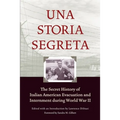 Una Storia Segreta: The Secret History of Italian American Evacuation and Internment During World War II