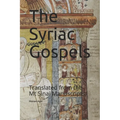 The Syriac Gospels: Translated from the Mt Sinai Manuscripts - Paperback