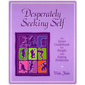 Desperately Seeking Self: An Inner Guidebook for People with Eating Problems - Paperback