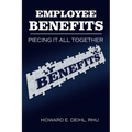 Employee Benefits: Piecing It All Together - Paperback