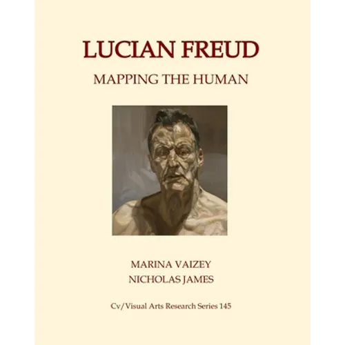 Lucian Freud: Mapping the Human - Paperback