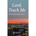Lord, Teach Me: 365 Scripture-Based Prayers - Hardcover