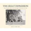 The Great Depression: Historic Photographs of Migrant Families, Sharecroppers and Tenant Farmers, 1935-1942