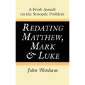 Redating Matthew, Mark and Luke - Hardcover