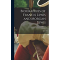Biographies of Francis Lewis and Morgan Lewis; Volume 1